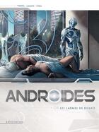 Couverture du livre « Androïdes Tome 4 : les larmes de Kielko » de Viska et Jean-Charles Gaudin aux éditions Soleil