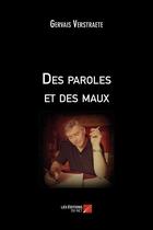 Couverture du livre « Des paroles et des maux » de Gervais Verstraete aux éditions Editions Du Net