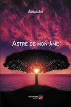 Couverture du livre « Astre de mon âme » de Anibaba1er aux éditions Editions Du Net