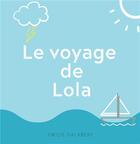 Couverture du livre « Le voyage de lola » de Salabert Emilie aux éditions Books On Demand