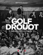Couverture du livre « Golf Drouot » de Bertrand Dicale et Roger Habert et Jean-Louis Rancurel et Andre Crudo aux éditions Grund