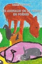 Couverture du livre « Les animaux de la ferme en poemes » de Lysiane Martin aux éditions Edilivre