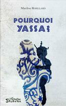 Couverture du livre « Pourquoi Yassa ? » de Marilou Robillard aux éditions L'harmattan