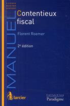 Couverture du livre « Contentieux fiscal » de Roemer-F aux éditions Larcier