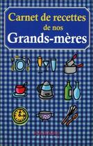 Couverture du livre « Carnets de recettes de nos grand-mères » de Beatrice Montevi aux éditions Anagramme