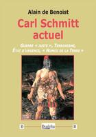 Couverture du livre « Carl Schmitt actuel » de Alain De Benoist aux éditions Dualpha