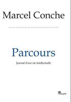 Couverture du livre « Parcours ; journal d'une vie intellectuelle » de Marcel Conche aux éditions H Diffusion