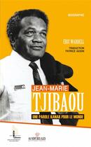 Couverture du livre « Jean-Marie Tjibaou ; une parole kanak pour le monde » de Eric Wadell aux éditions Au Vent Des Iles