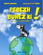 Couverture du livre « Pebezh buhez ki ! » de Herve Jaouen et Nono aux éditions Skol Vreizh