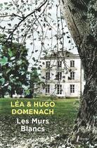 Couverture du livre « Les murs blancs » de Lea Domenach et Hugo Domenach aux éditions Libretto