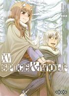 Couverture du livre « Spice & wolf Tome 15 » de Isuna Hasekura et Keito Koume et Jyuu Ayakura aux éditions Ototo