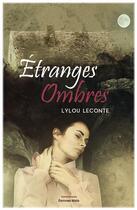 Couverture du livre « Étranges ombres » de Lylou Leconte aux éditions Editions Maia