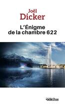 Couverture du livre « L'énigme de la chambre 622 » de Joel Dicker aux éditions Ookilus