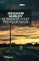 Couverture du livre « Le paradis n'est pas pour nous » de Graham Hurley aux éditions Le Masque