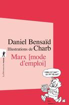 Couverture du livre « Marx, mode d'emploi » de Charb et Daniel Bensaid aux éditions La Decouverte
