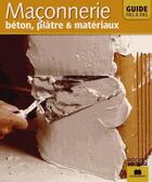 Couverture du livre « Maçonnerie ; béton, plâtre & matériaux » de Christian Pessey aux éditions Massin