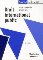 Couverture du livre « Droit international public (9e édition) » de Serge Sur et Jean Combacau aux éditions Lgdj