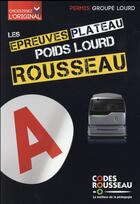 Couverture du livre « Code Rousseau ; oral ; poids lourds (édition 2016) » de  aux éditions Codes Rousseau