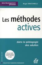 Couverture du livre « Méthodes actives dans la pédagogie des adultes » de Roger Mucchielli aux éditions Esf