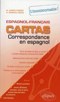 Couverture du livre « Cartas. correspondance en espagnol. l'incontournable ! » de Anido/Senpau aux éditions Ellipses