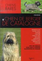 Couverture du livre « Le chien de berger de catalogne » de Sylvie Renaud aux éditions De Vecchi