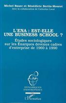 Couverture du livre « L'ena : est-elle une business school ? » de Bertin-Mourot B. aux éditions L'harmattan
