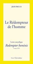 Couverture du livre « Le Rédempteur de l'homme - Redemptor hominis : Lette encyclique du 4 mars 1979 » de Jean-Paul Ii aux éditions Tequi