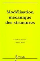 Couverture du livre « Modélisation mécanique des structures » de Christian Decolon et Michel Borel aux éditions Hermes Science Publications