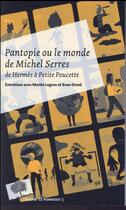 Couverture du livre « Pantopie ou le monde de Michel Serres : de Hermès à petite Poucette » de Michel Serres aux éditions Le Pommier