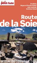 Couverture du livre « GUIDE PETIT FUTE ; COUNTRY GUIDE : route de la soie (édition 2015) » de Collectif Petit Fute aux éditions Le Petit Fute