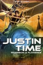 Couverture du livre « Justin Time t.4 ; trahison à Florence » de Schwindt P aux éditions Bayard Jeunesse