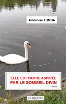 Couverture du livre « Elle est partie aspirée par le sommeil divin » de Ambroise Tumba aux éditions La Bruyere