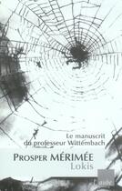 Couverture du livre « Lokis ; le manuscrit du professeur Wittembach » de Prosper Merimee aux éditions Editions De L'aube