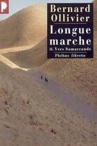 Couverture du livre « Longue marche Tome 2 ; vers Samarcande » de Bernard Ollivier aux éditions Libretto