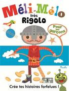 Couverture du livre « Meli mélo très rigolos pour les garçons » de  aux éditions Piccolia