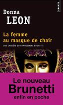 Couverture du livre « La femme au masque de chair » de Donna Leon aux éditions Points