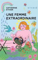 Couverture du livre « Une femme extraordinaire » de Catherine Ethier aux éditions Alexandre StankéÉditeur