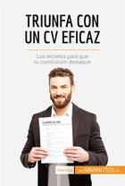 Couverture du livre « Triunfa con un CV eficaz : los secretos para que tu curriculum destaque » de  aux éditions 50minutos.es