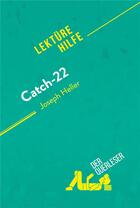 Couverture du livre « Catch-22 von Joseph Heller (LektÃ¼rehilfe) : Detaillierte Zusammenfassung, Personenanalyse und Interpretation » de Der Querleser aux éditions Derquerleser.de