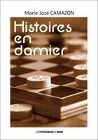 Couverture du livre « Histoires en damier » de Marie-Jose Camazon aux éditions Presses Du Midi