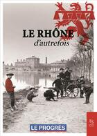 Couverture du livre « Le Rhône d'autrefois » de  aux éditions Editions Sutton