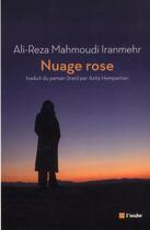 Couverture du livre « Nuage rose » de Ali-Reza Mahmoudi Iranmehr aux éditions Editions De L'aube