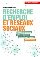 Couverture du livre « Recherche d'emploi et réseaux sociaux » de Gauthier Gonzagues aux éditions L'etudiant