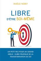 Couverture du livre « Libre d'être soi-même » de Maelle Nodet aux éditions Ideo