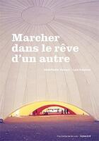 Couverture du livre « Marcher dans le rêve d'un autre ; biennale d'architecture d'Orléans » de Adbdelkader Damani et Luca Galofaro aux éditions Les Presses Du Reel