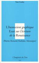 Couverture du livre « L'inconscient graphique ; essai sur l'écriture de la Renaissance » de Conley aux éditions Pu De Vincennes