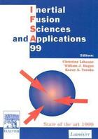 Couverture du livre « Ifsa 1999 inertial fusion sciences and applications » de Christine Labaune et William G Hogan et Kazno A. Tanaka aux éditions Elsevier