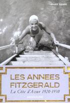 Couverture du livre « Les annees fitzgerald ; la cote d'azur 1920-1930 » de Xavier Girard aux éditions Assouline