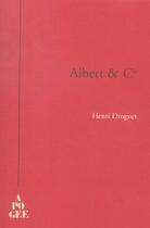 Couverture du livre « Albert & cie » de Henri Droguet aux éditions Apogee