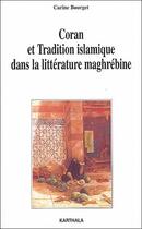 Couverture du livre « Coran et tradition islamique dans la littérature maghrébine » de Carine Bourget aux éditions Karthala